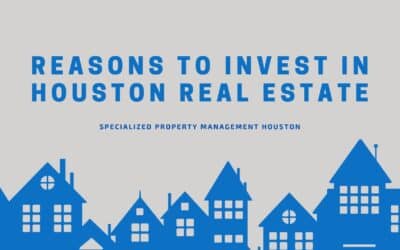 Reasons to Invest in Houston Real Estate